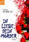 [Mörder 02] • In Liebe, dein Mörder